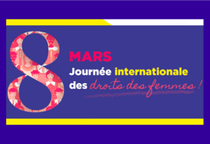 8 mars, Journée Internationale des droits des femmes - Actualités