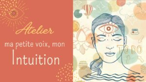 Atelier Ma petite voix, mon intuition ! - Atelier/Stage
